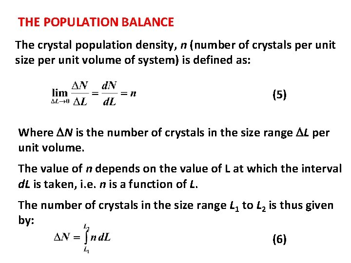 THE POPULATION BALANCE The crystal population density, n (number of crystals per unit size