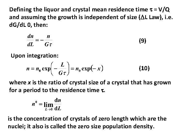 Defining the liquor and crystal mean residence time = V/Q and assuming the growth