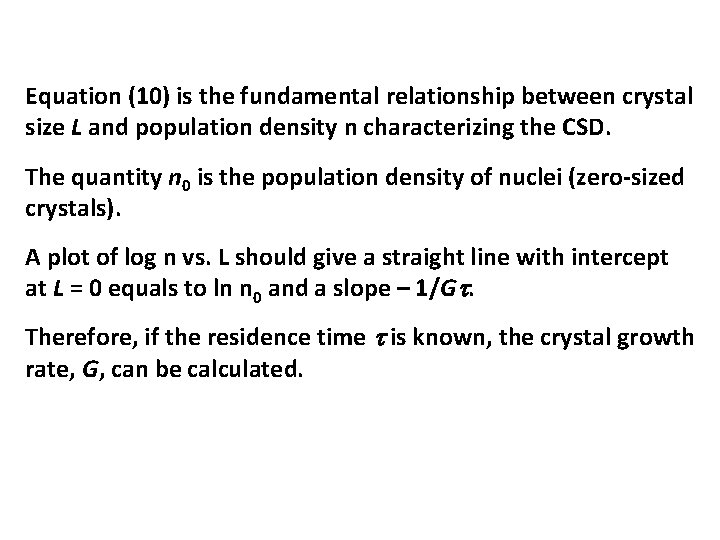 Equation (10) is the fundamental relationship between crystal size L and population density n