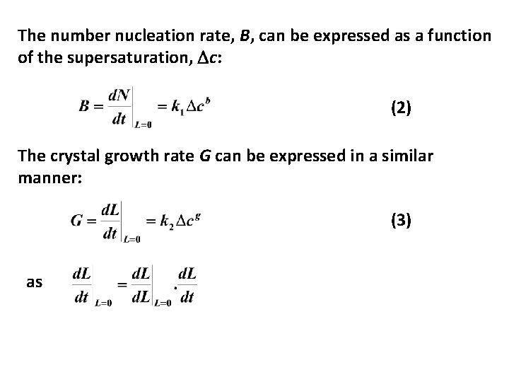 The number nucleation rate, B, can be expressed as a function of the supersaturation,