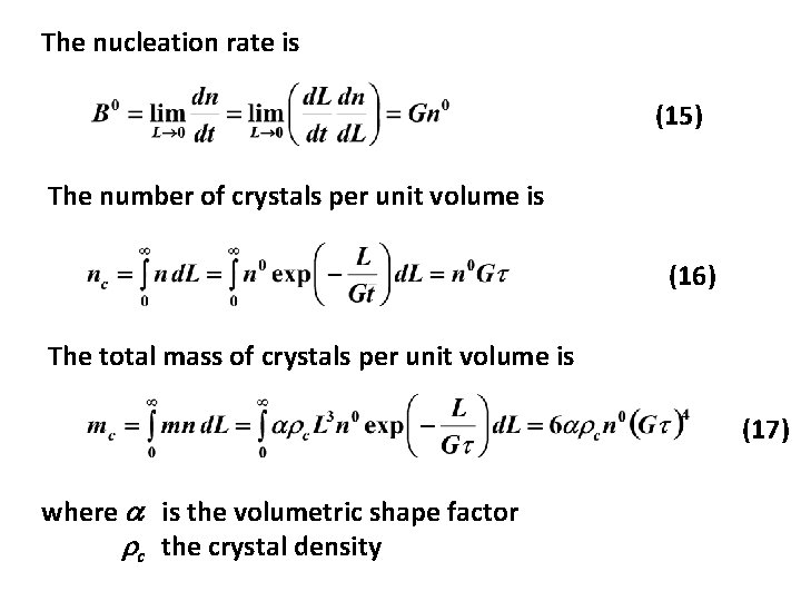 The nucleation rate is (15) The number of crystals per unit volume is (16)