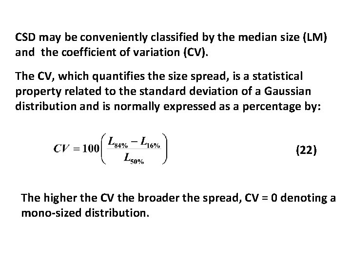 CSD may be conveniently classified by the median size (LM) and the coefficient of