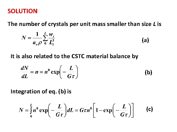 SOLUTION The number of crystals per unit mass smaller than size L is (a)