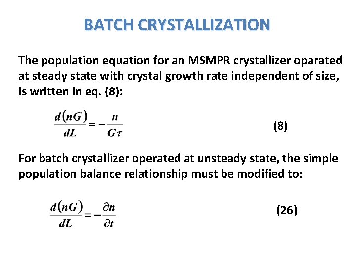 BATCH CRYSTALLIZATION The population equation for an MSMPR crystallizer oparated at steady state with