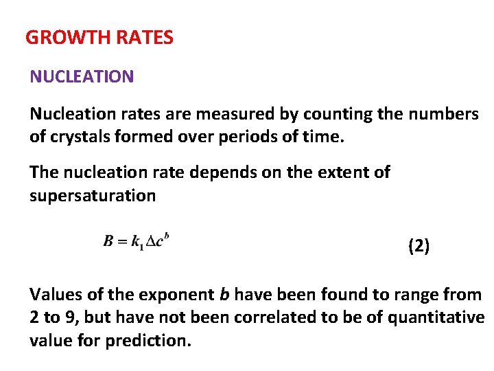 GROWTH RATES NUCLEATION Nucleation rates are measured by counting the numbers of crystals formed