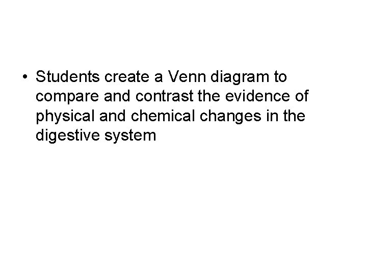  • Students create a Venn diagram to compare and contrast the evidence of