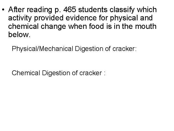  • After reading p. 465 students classify which activity provided evidence for physical