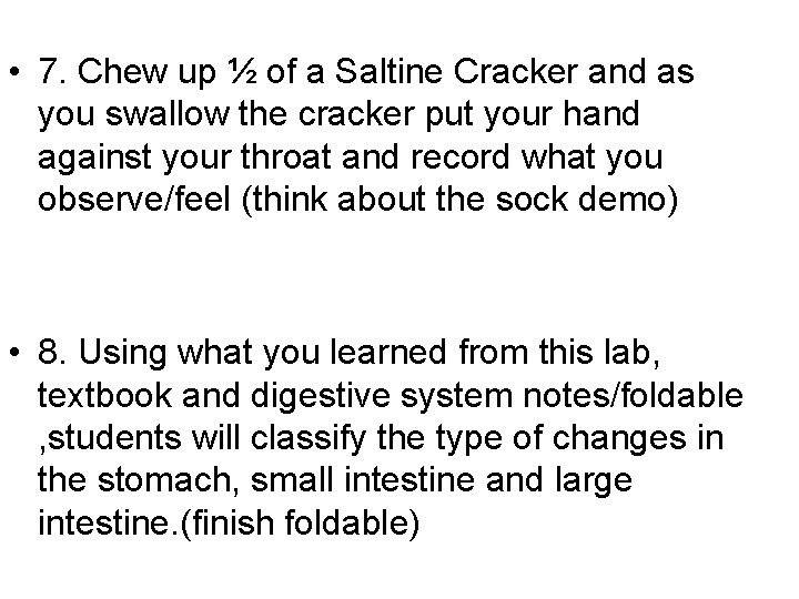  • 7. Chew up ½ of a Saltine Cracker and as you swallow