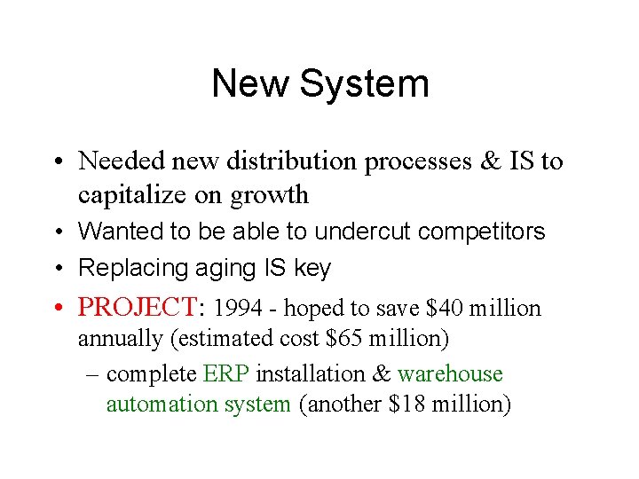 New System • Needed new distribution processes & IS to capitalize on growth •