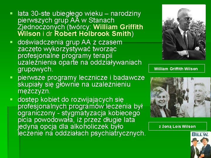 § lata 30 -ste ubiegłego wieku – narodziny pierwszych grup AA w Stanach Zjednoczonych