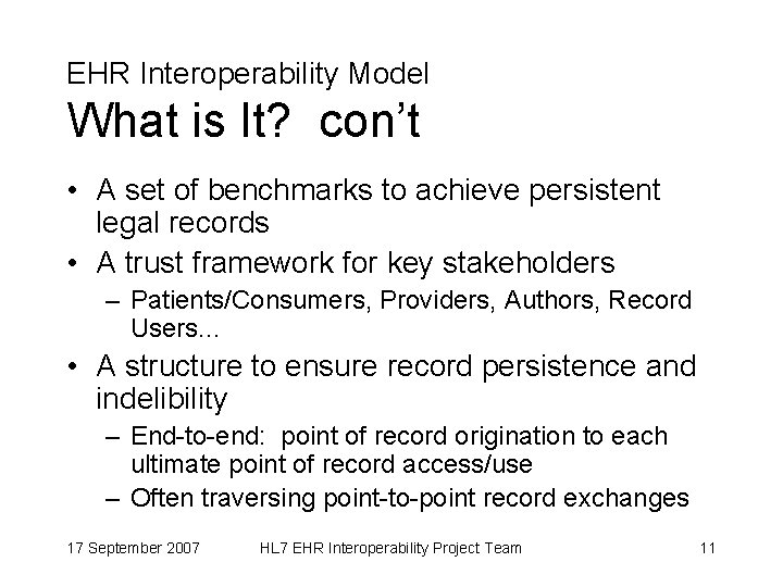 EHR Interoperability Model What is It? con’t • A set of benchmarks to achieve