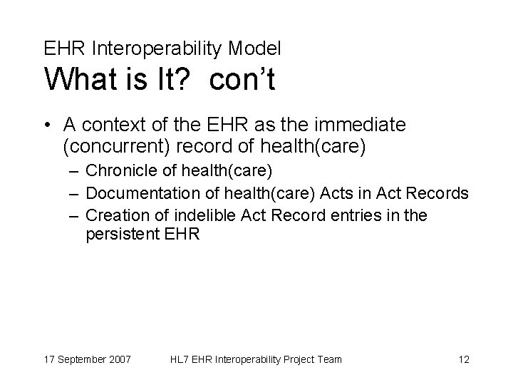 EHR Interoperability Model What is It? con’t • A context of the EHR as