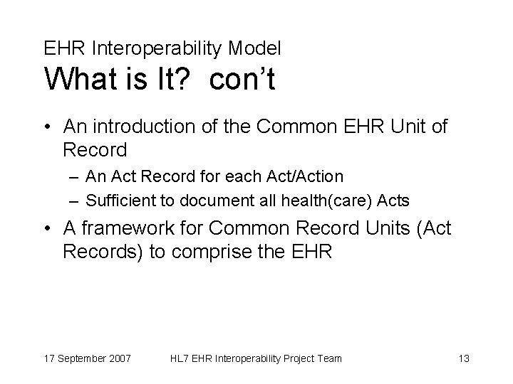 EHR Interoperability Model What is It? con’t • An introduction of the Common EHR