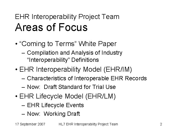 EHR Interoperability Project Team Areas of Focus • “Coming to Terms” White Paper –