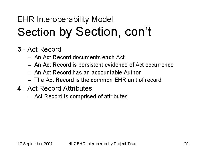 EHR Interoperability Model Section by Section, con’t 3 - Act Record – – An
