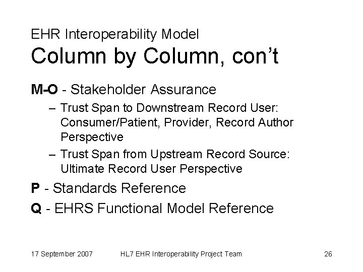 EHR Interoperability Model Column by Column, con’t M-O - Stakeholder Assurance – Trust Span