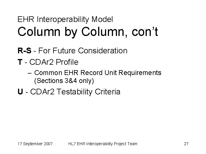 EHR Interoperability Model Column by Column, con’t R-S - For Future Consideration T -