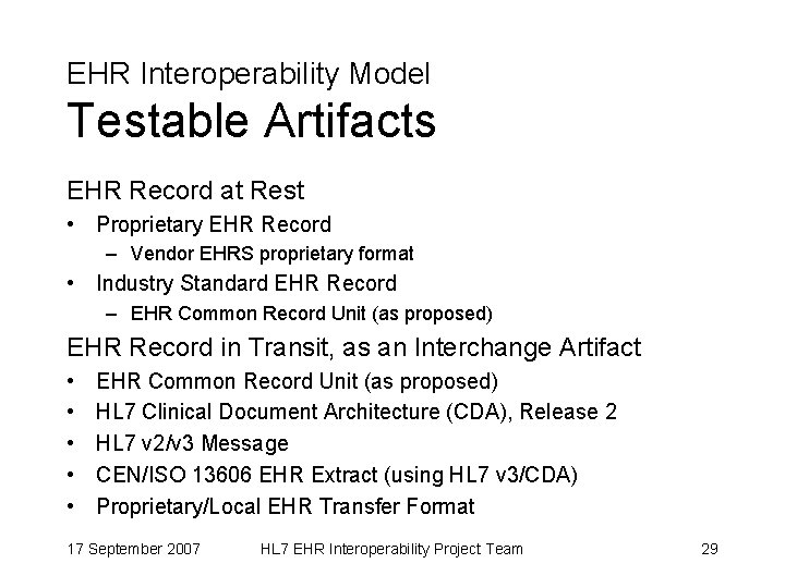 EHR Interoperability Model Testable Artifacts EHR Record at Rest • Proprietary EHR Record –