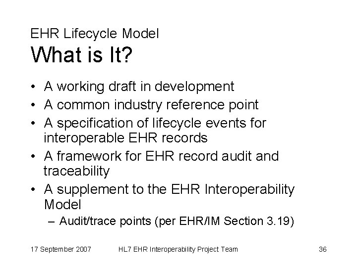 EHR Lifecycle Model What is It? • A working draft in development • A