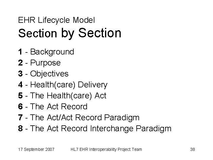 EHR Lifecycle Model Section by Section 1 - Background 2 - Purpose 3 -