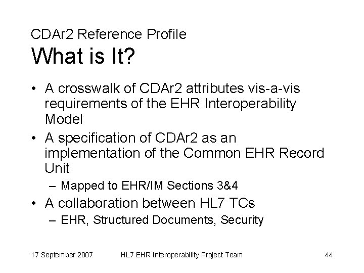 CDAr 2 Reference Profile What is It? • A crosswalk of CDAr 2 attributes