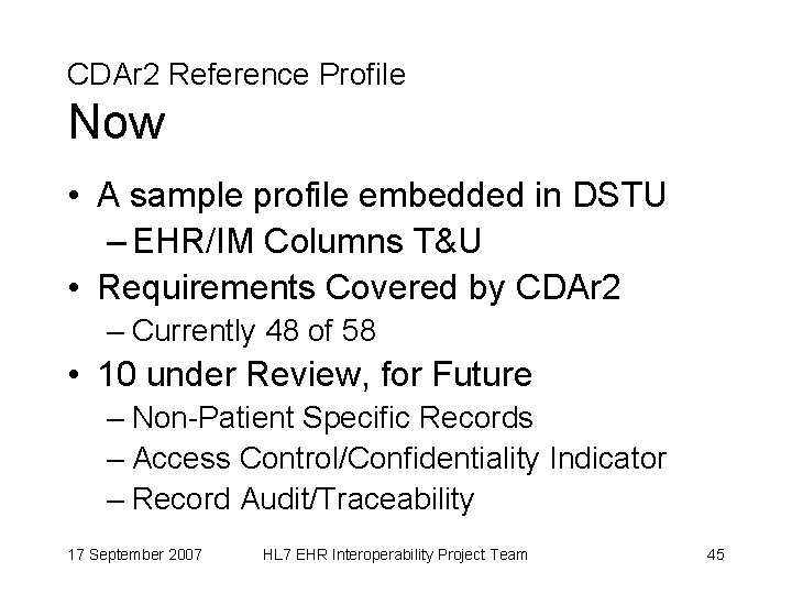 CDAr 2 Reference Profile Now • A sample profile embedded in DSTU – EHR/IM