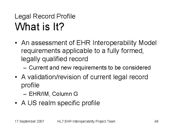 Legal Record Profile What is It? • An assessment of EHR Interoperability Model requirements
