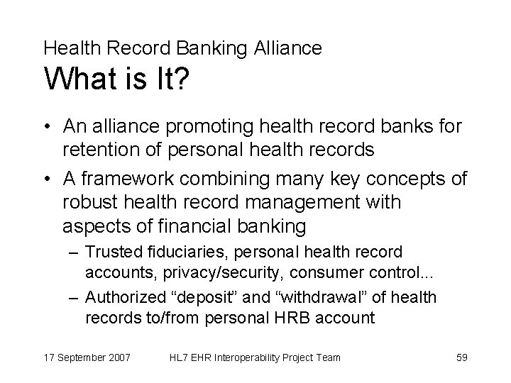 Health Record Banking Alliance What is It? • An alliance promoting health record banks