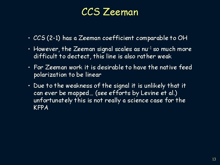 CCS Zeeman • CCS (2 -1) has a Zeeman coefficient comparable to OH •