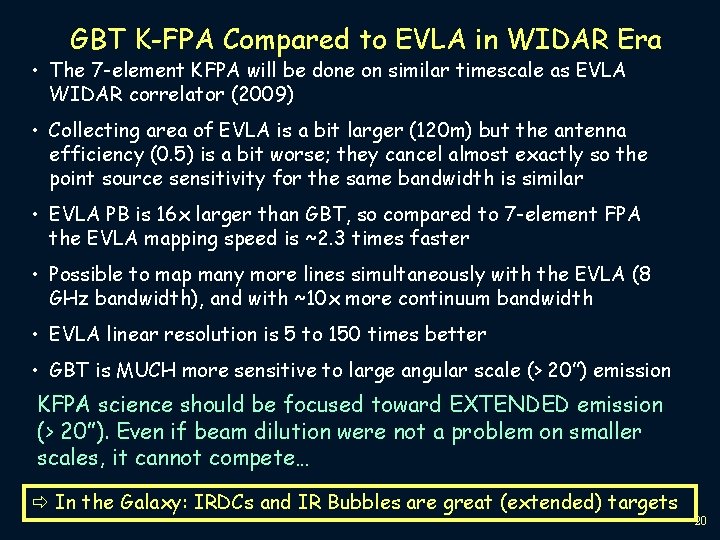 GBT K-FPA Compared to EVLA in WIDAR Era • The 7 -element KFPA will