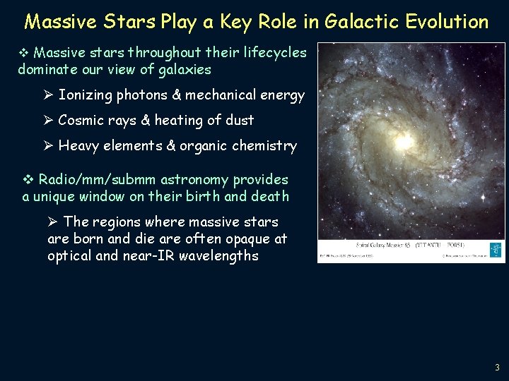 Massive Stars Play a Key Role in Galactic Evolution v Massive stars throughout their