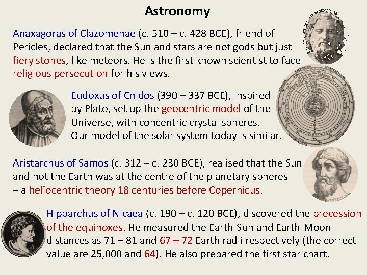 Astronomy Anaxagoras of Clazomenae (c. 510 – c. 428 BCE), friend of Pericles, declared