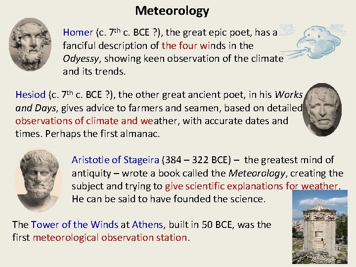 Meteorology Homer (c. 7 th c. BCE ? ), the great epic poet, has