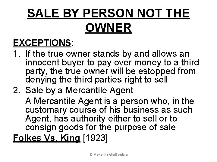 SALE BY PERSON NOT THE OWNER EXCEPTIONS: 1. If the true owner stands by