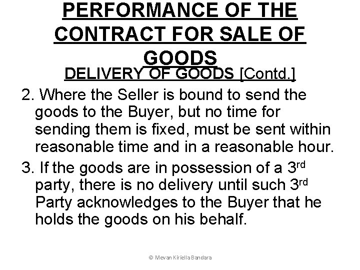 PERFORMANCE OF THE CONTRACT FOR SALE OF GOODS DELIVERY OF GOODS [Contd. ] 2.