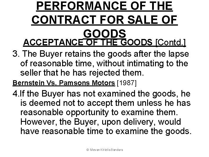 PERFORMANCE OF THE CONTRACT FOR SALE OF GOODS ACCEPTANCE OF THE GOODS [Contd. ]