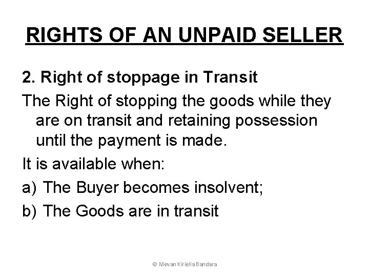 RIGHTS OF AN UNPAID SELLER 2. Right of stoppage in Transit The Right of