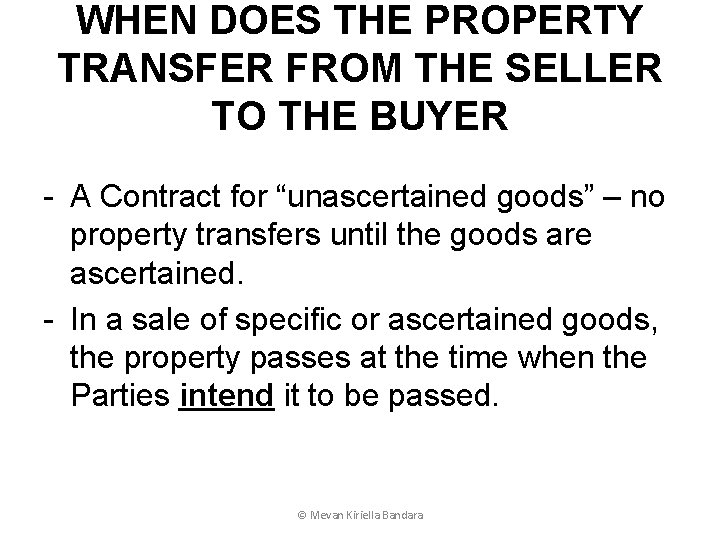 WHEN DOES THE PROPERTY TRANSFER FROM THE SELLER TO THE BUYER - A Contract