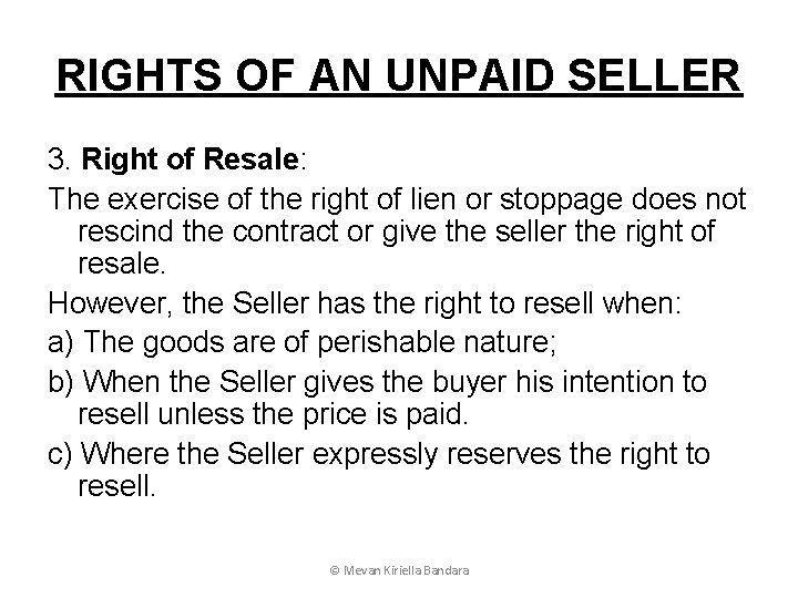 RIGHTS OF AN UNPAID SELLER 3. Right of Resale: The exercise of the right