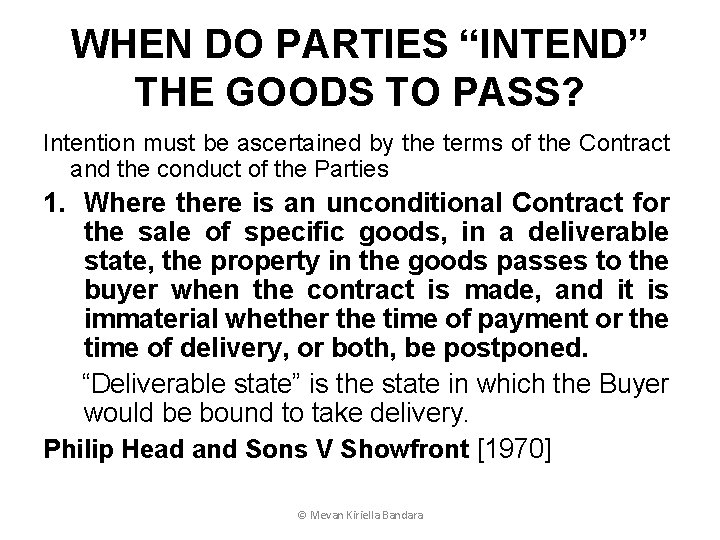 WHEN DO PARTIES “INTEND” THE GOODS TO PASS? Intention must be ascertained by the