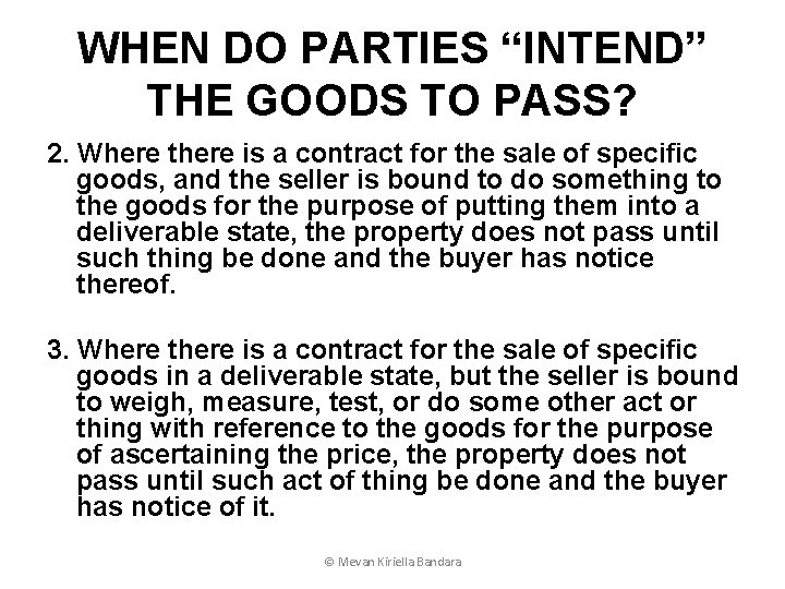 WHEN DO PARTIES “INTEND” THE GOODS TO PASS? 2. Where there is a contract