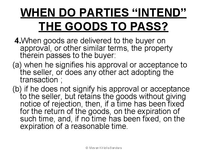 WHEN DO PARTIES “INTEND” THE GOODS TO PASS? 4. When goods are delivered to