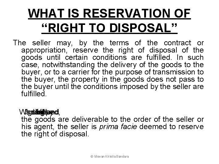WHAT IS RESERVATION OF “RIGHT TO DISPOSAL” The seller may, by the terms of