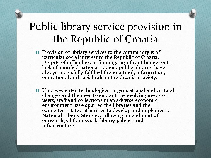 Public library service provision in the Republic of Croatia O Provision of libriary services