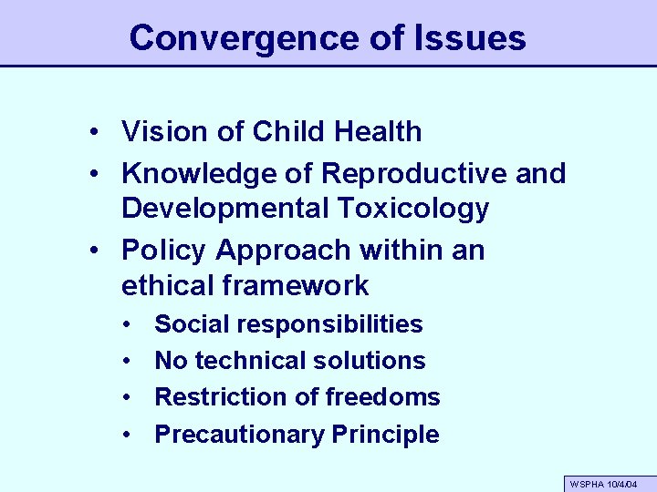 Convergence of Issues • Vision of Child Health • Knowledge of Reproductive and Developmental