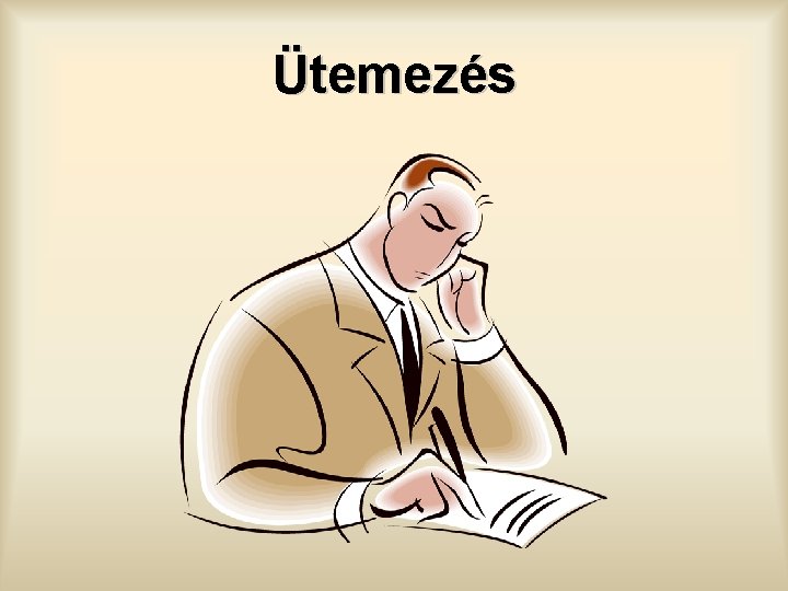 Ütemezés Ütemezés