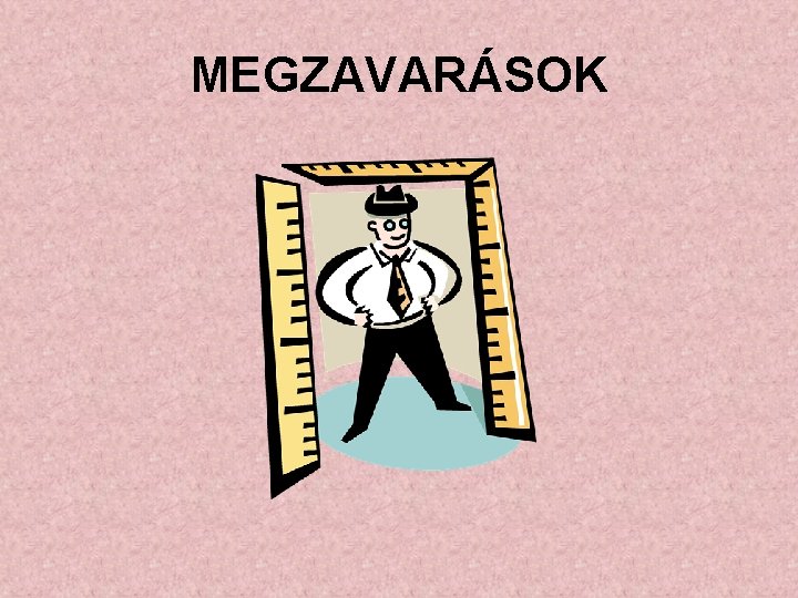 MEGZAVARÁSOK 