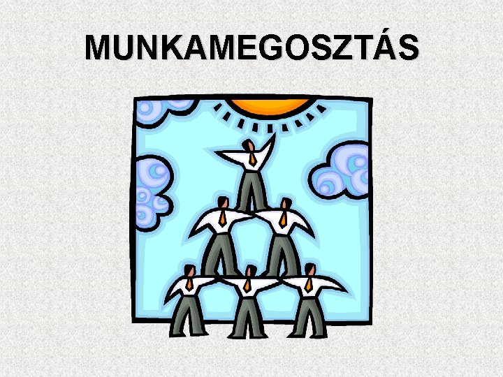 MUNKAMEGOSZTÁS 