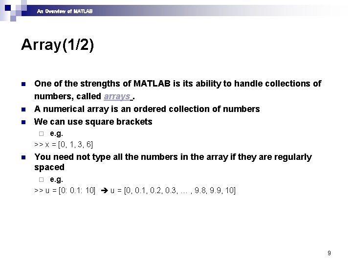An Overview of MATLAB Array(1/2) n n n One of the strengths of MATLAB An Overview of MATLAB Array(1/2) n n n One of the strengths of MATLAB