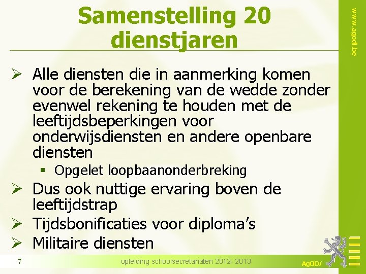 www. agodi. be Samenstelling 20 dienstjaren Ø Alle diensten die in aanmerking komen voor